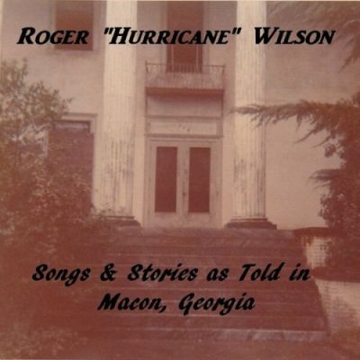 Roger "Hurricane" Wilson - Songs and Stories as Told in Macon, Georgia (Live) (2023)
