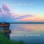 Backtrack Blues Band - A Day by the Bay (2023)