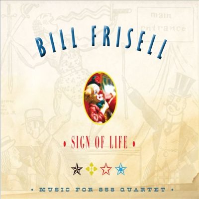 Bill Frisell - Sign Of Life: Music For 858 Quartet (2011)