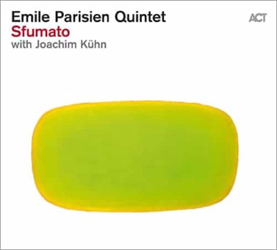 Emile Parisien Quintet With Joachim Kühn - Sfumato (2016)