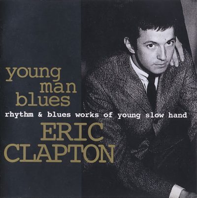 Eric Clapton - Young Man Blues: Rhythm & Blues Works Of Young Slow Hand (1994)