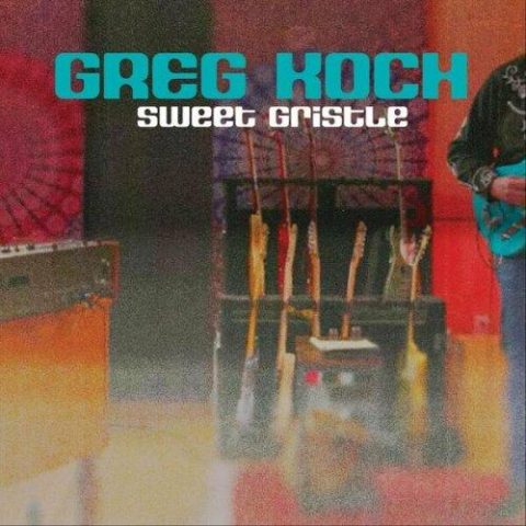 Greg Koch - Sweet Gristle (2023)