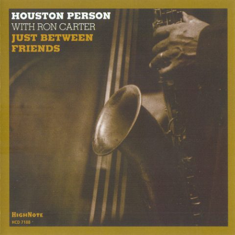 Houston Person With Ron Carter - Just Between Friends (2005)