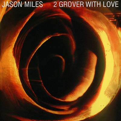 Jason Miles - To Grover With Love (2008)