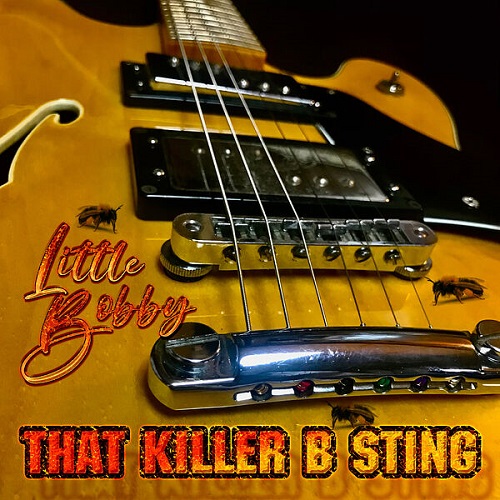 Little Bobby - That Killer B Sting (2023) | Jazznblues.org