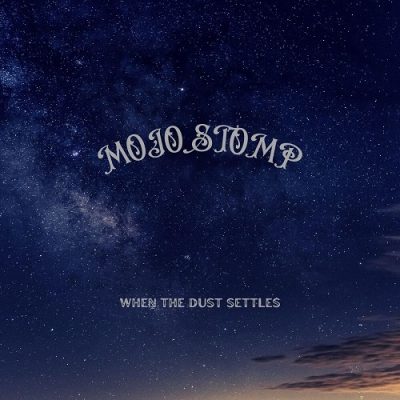 Mojo Stomp - When the Dust Settles (2023)