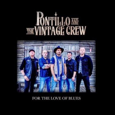 Pontillo And The Vintage Crew - For the Love of Blues (2023)