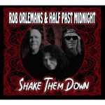 Rob Orlemans & Half Past Midnight - Shake Them Down (2023)