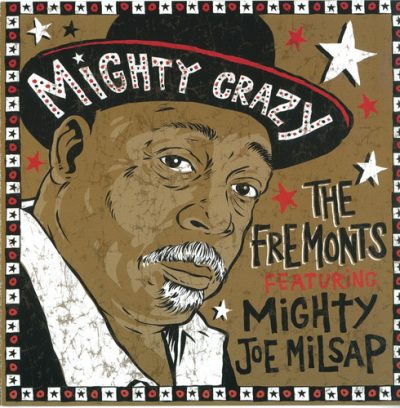 The Fremonts feat. Mighty Joe Milsap - Mighty Crazy (2005)