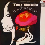 Tony Mottola - Lush, Latin & Lovely (1970)