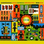 Andromeda Mega Express Orchestra - Bum Bum (2012)