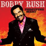 Bobby Rush - Porcupine Meat (2016)