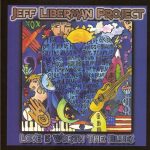 Jeff Liberman Project - Love Is Worth the Blues (2002)