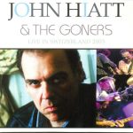 John Hiatt & The Goners - Live in Switzerland 2003 (2014)