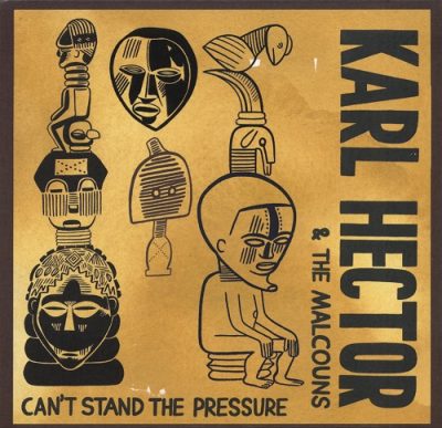 Karl Hector & The Malcouns - Can't Stand the Pressure (2015)