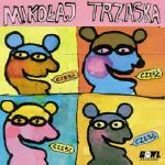 Mikołaj Trzaska ‎– Cześć Cześć Cześć Cześć (1996)