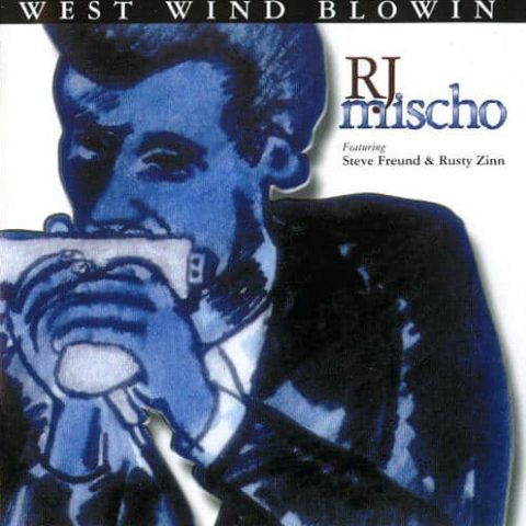 R. J. Mischo - West Wind Blowin (2004)