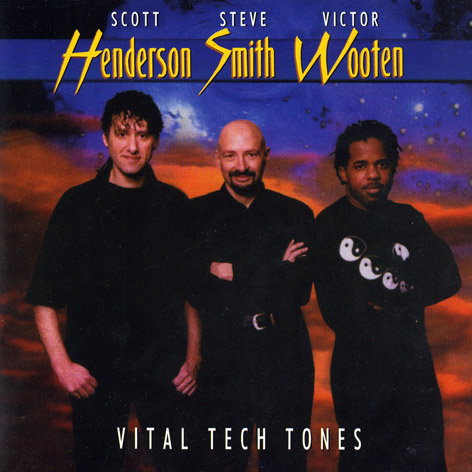 Scott Henderson, Steve Smith, Victor Wooten - Vital Tech Tones (1998)