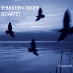 Sebastien Texier Quartet - Dreamers (2016)