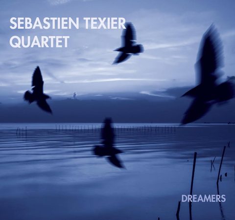 Sebastien Texier Quartet - Dreamers (2016)