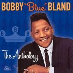 Bobby "Blue" Bland - The Anthology (2001)