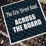 The Eric Street Band - Across the Board (2016)