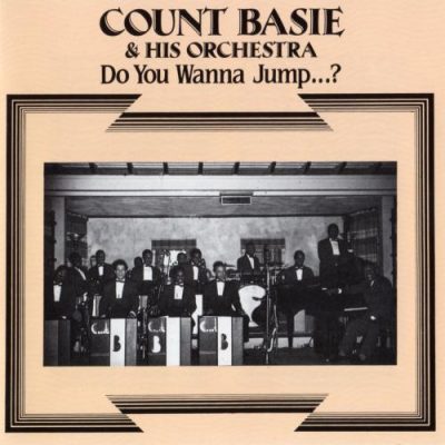 Count Basie & His Orchestra - Do You Wanna Jump...? (1999)