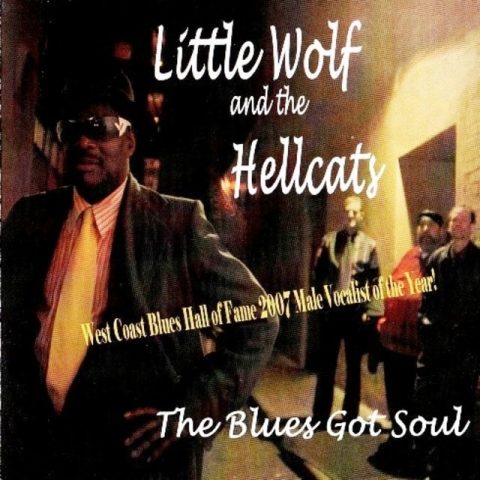 Little Wolf And The Hellcats - The Blues Got Soul (2006)