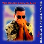 Nelsen Adelard - Blues Still Got a Hold on Me (1999/2007)
