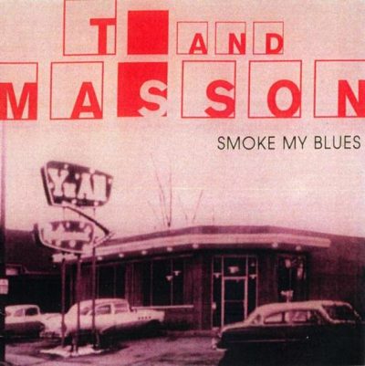 T & Masson - Smoke My Blues (2005)