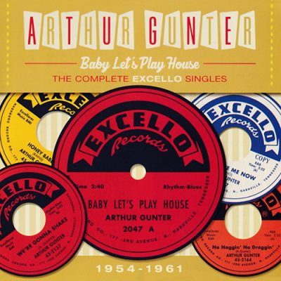 Arthur Gunter - Baby Let's Play House: The Complete Excello Singles 1954-1961 (2016)