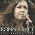 Bonnie Raitt - The Lost Broadcast Philadelphia 1972 (2010)