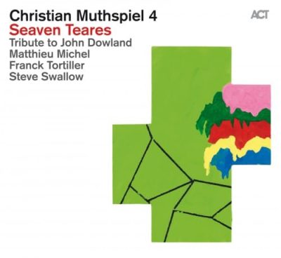 Christian Muthspiel 4 feat. Matthieu Michel, Franck Tortiller, Steve Swallow - Seaven Teares (2013)
