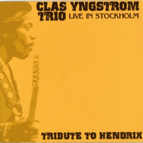 Clas Yngstrom Trio - Tribute To Hendrix (2004)