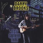 Danny Brooks - It's A Southern Thing (1998)