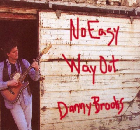 Danny Brooks - No Easy Way Out (2007)