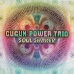Gugun Power Trio - Soul Shaker (2013)