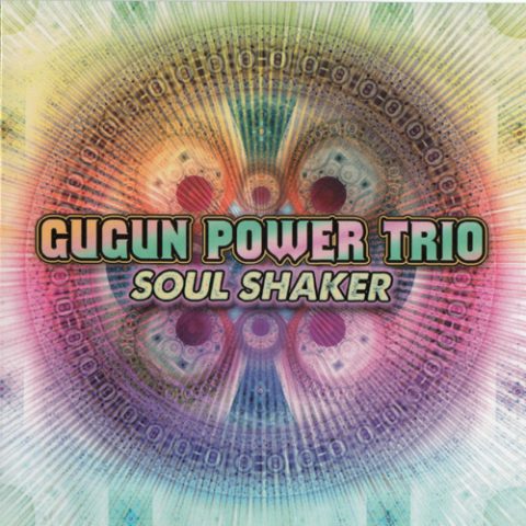 Gugun Power Trio - Soul Shaker (2013)