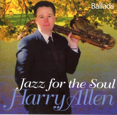 Harry Allen - Jazz For The Soul: Ballads (2005)