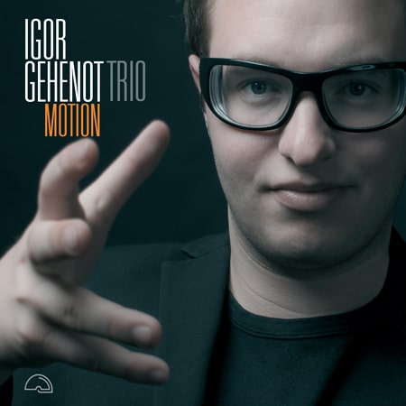 Igor Gehenot Trio - Motion (2014)