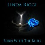 Linda Riggi - Born With The Blues (2013)