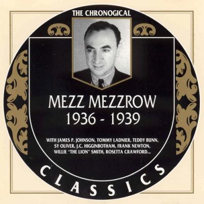 Mezz Mezzrow - The Chronological Classics: 1936-1939 (1993)