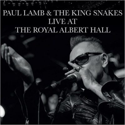 Paul Lamb & The King Snakes - Live At The Royal Albert Hall (2017)