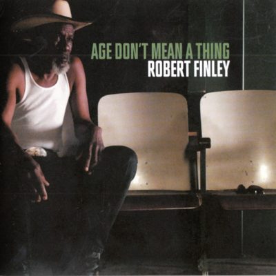 Robert Finley - Age Don't Mean a Thing (2016)