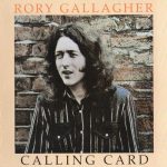Rory Gallagher - Calling Card (1976/2012)