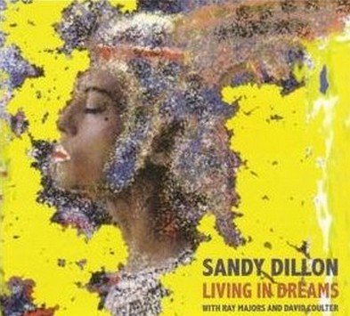 Sandy Dillon - Living In Dreams (2008)