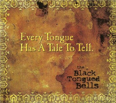 The Black Tongued Bells - Every Tongue Has a Tale to Tell (2013)