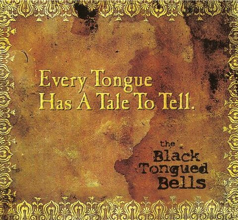 The Black Tongued Bells - Every Tongue Has a Tale to Tell (2013)