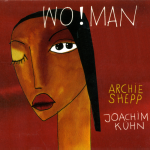 Archie Shepp & Joachim Kuhn - Wo!Man (2011)