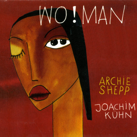 Archie Shepp & Joachim Kuhn - Wo!Man (2011)